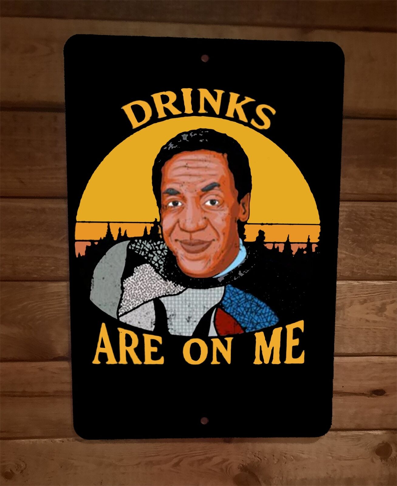 Drinks Are On Me Cosby Bill 8x12 Metal Wall Sign