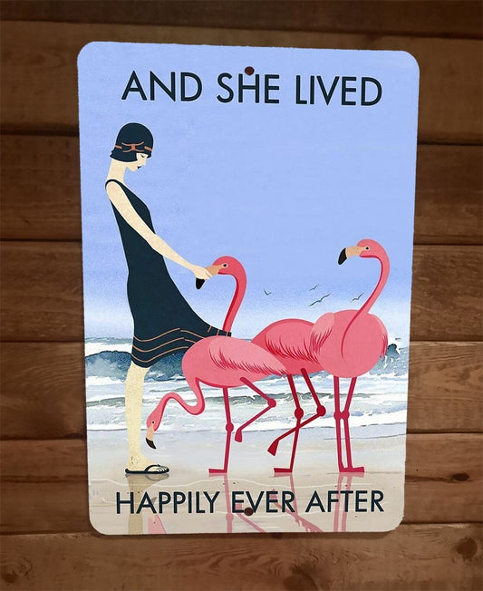 And She Lived Happily Ever After Flamingos 8x12 Metal Wall Sign Animal Poster