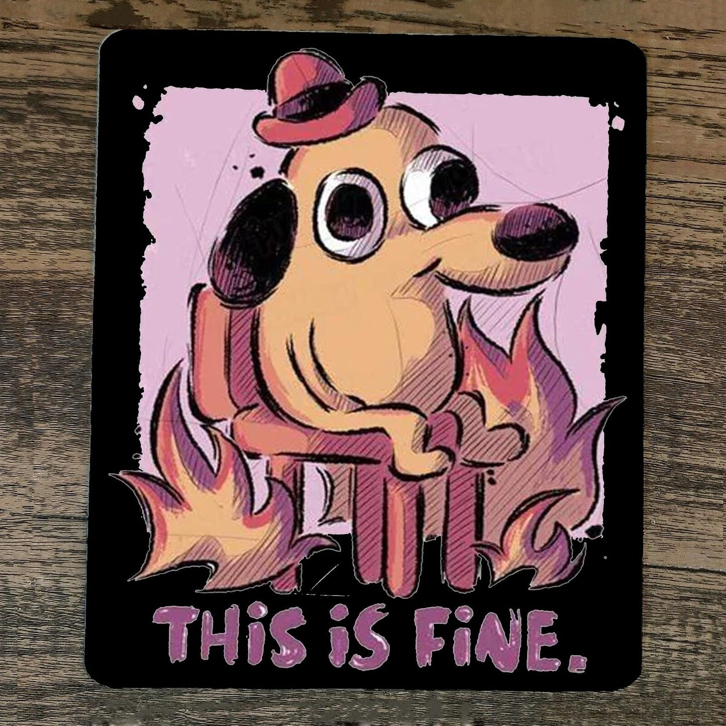 Mouse Pad Feel This is Fine Dog on Fire