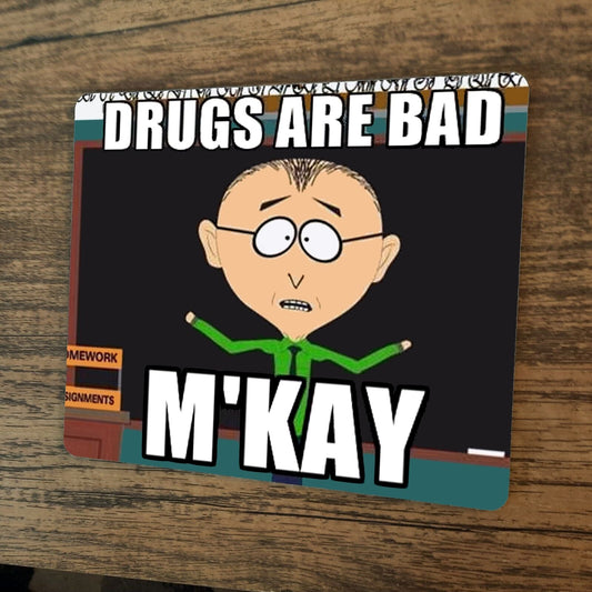 Drugs Are Bad MKay Mouse Pad Southpark