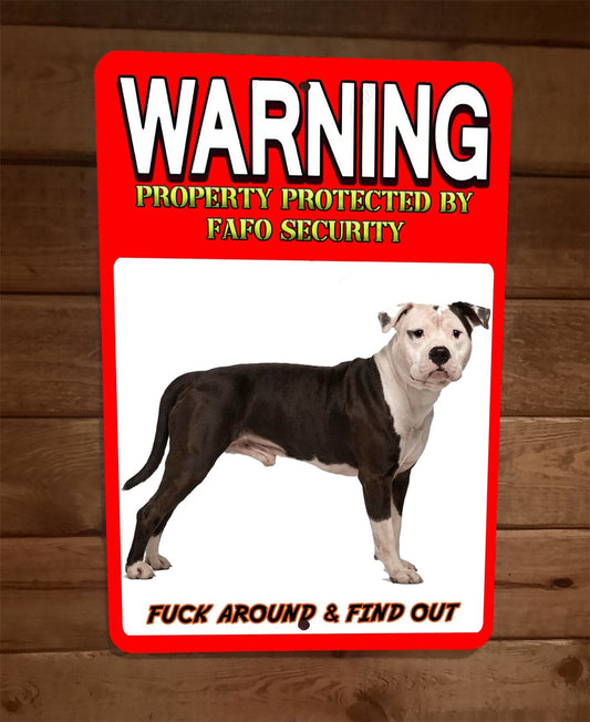 Property Protected FAFO Staffordshire Terrier Dog 8x12 Metal Wall Animal Sign #1