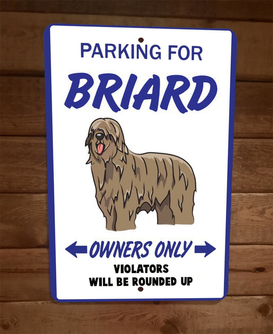 Parking for Briard Owners Only 8x12 Metal Wall Animal Dog Sign