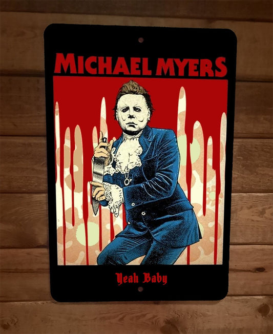 Michael Myers Yeah Baby Powers Halloween Parody 8x12 Metal Wall Sign Poster