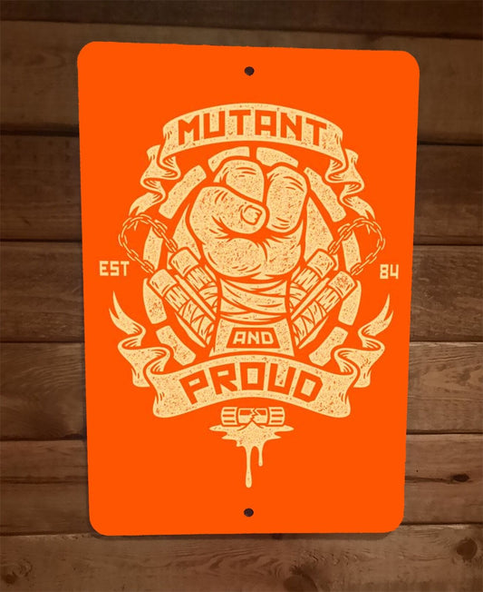 Mutant and Proud Orange Michelangelo TMNT Ninja Turtles 8x12 Metal Wall Sign