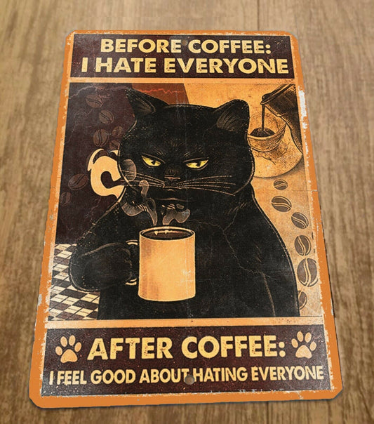 Before and After Coffee I Hate Everyone Grumpy Black Cat 8x12 Metal Wall Animal Sign