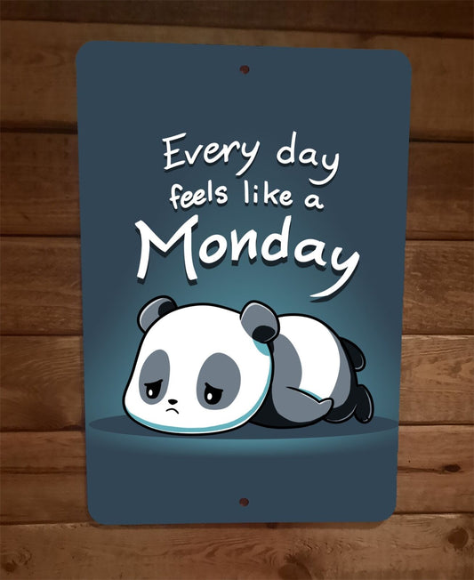 Everyday Feels Like a Monday 8x12 Metal Wall Sign Poster