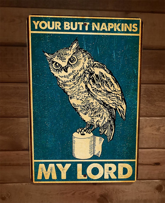 Your Butt Napkins Wise Owl My Lord 8x12 Metal Wall Sign Animal Poster