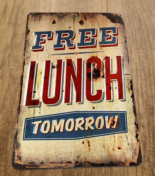 Free Lunch Tomorrow 8x12 Metal Wall Vintage Sign Misc Poster