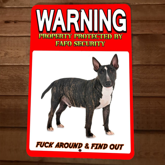Warning FAFO Security Bull Terrier 8x12 Metal Wall Animal Sign