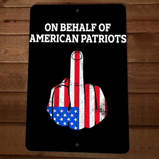 On Behalf of American Patriots 8x12 Metal Wall Sign Poster July 4th