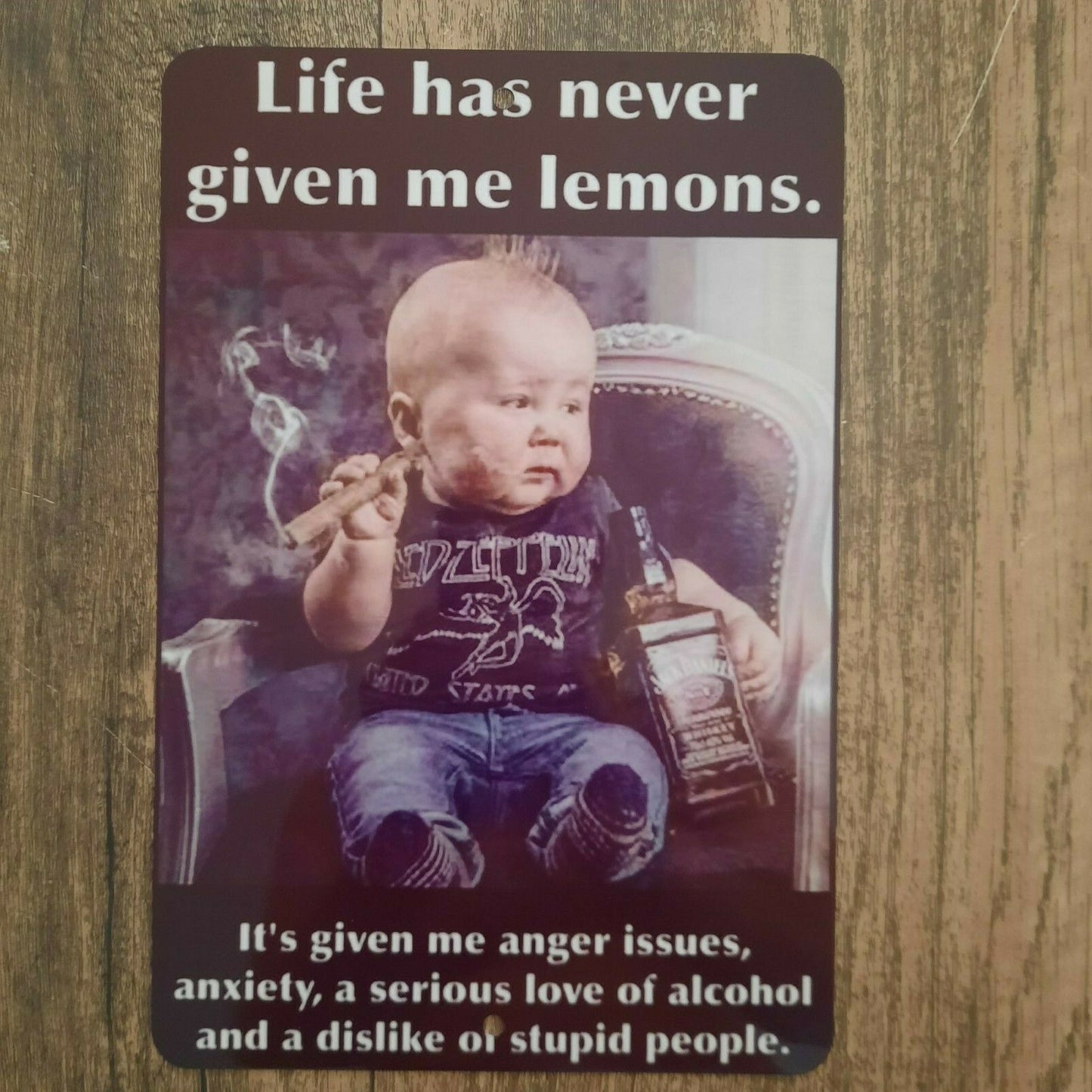 Life Has Never Given Me Lemons 8x12 Metal Wall Sign Phrase Misc Poster