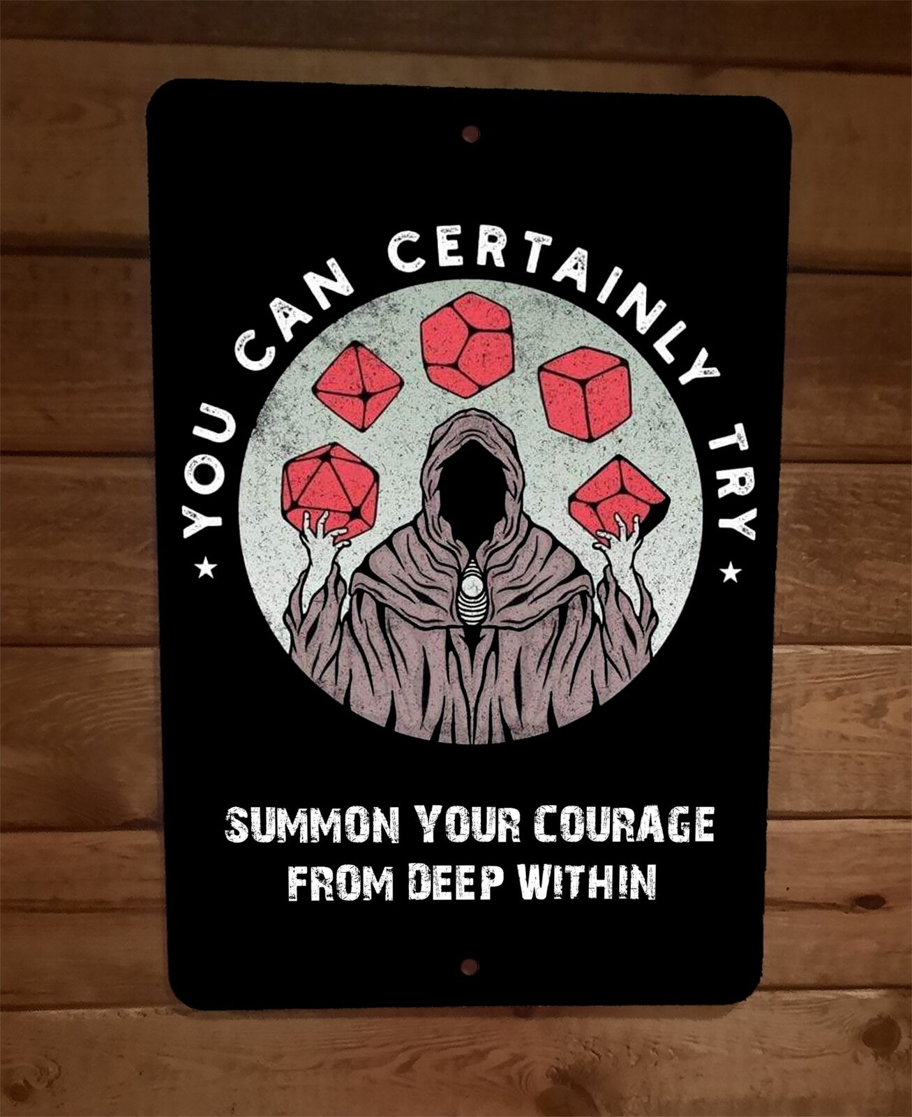 Summon Your Courage From Deep Within Dungeons Dragons 8x12 Metal Wall Sign