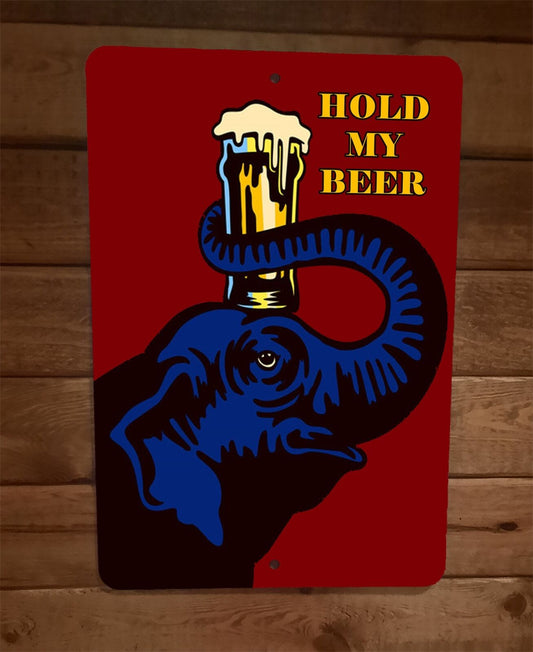 Hold My Beer Elephant Mug Artwork 8x12 Metal Wall Bar Sign