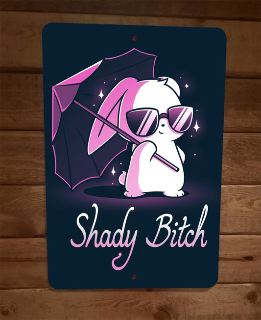 Cool Rabbit Animal Shady B*tch 8x12 Metal Wall Sign Poster