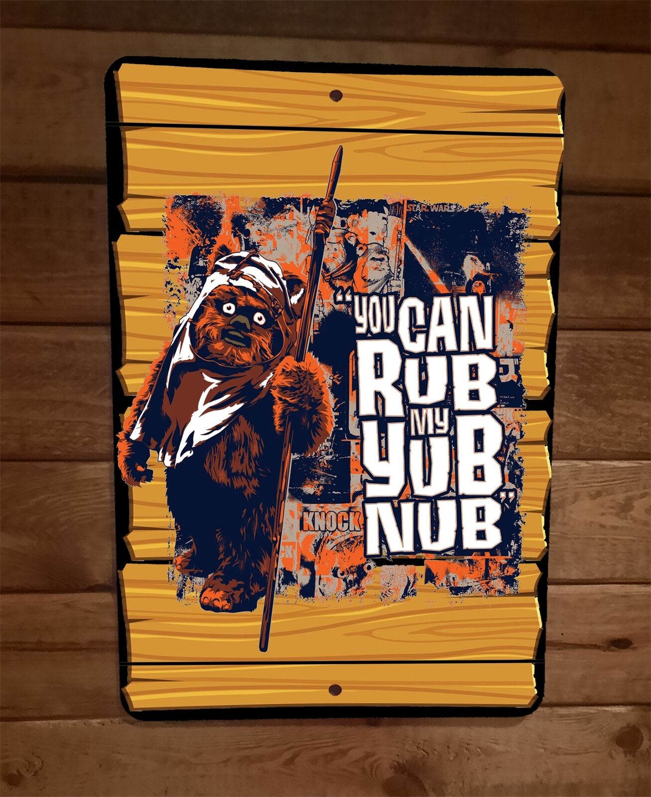 You Can Rub My Yub Nub Ewok Star Wars 8x12 Metal Wall Sign Poster