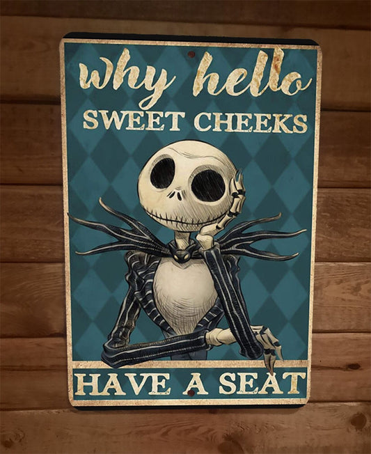 Why Hello Sweetcheeks Have a Seat 8x12 Metal Wall Sign Poster  Jack Skelington