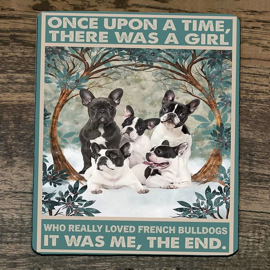 Mouse Pad Once Upon a Time There was a Girl who Really Loved French Bulldogs