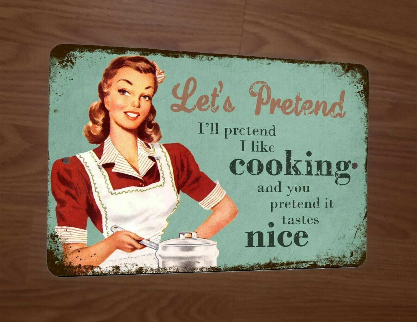 Lets Pretend I like Cooking Funny 8x12 Metal Wall Vintage Misc Poster Sign