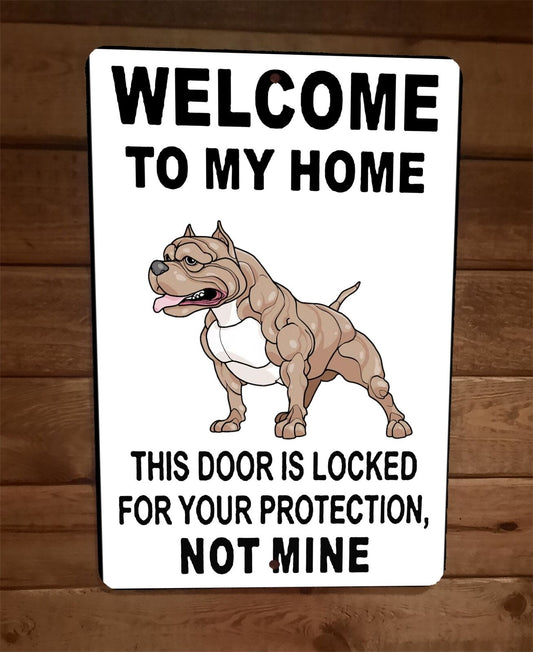 Door is Locked for Your Protection Pitbull Dog 8x12 Metal Wall Animal Sign