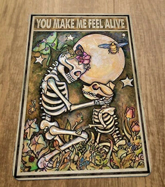 You Make Me Feel Alive 8x12 Metal Wall Sign