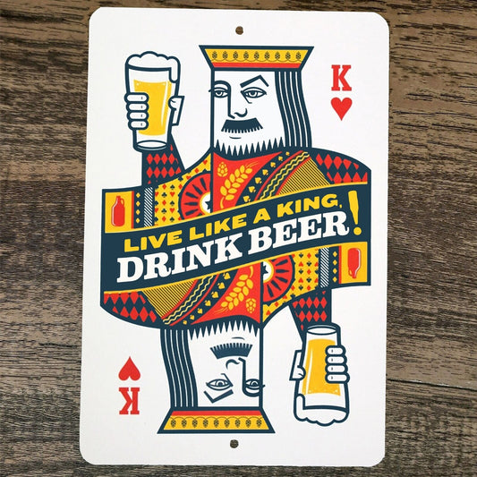 Live Like a King and Drink Beer Playing Card 8x12 Metal Wall Bar Sign