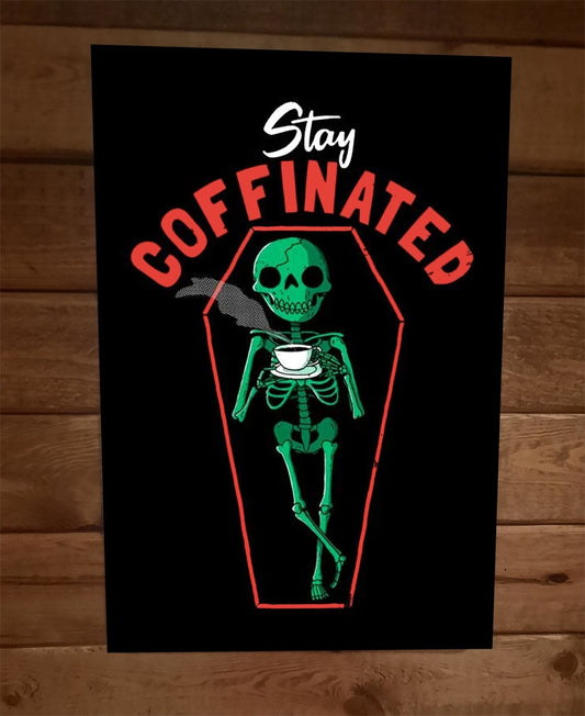 Stay Coffinated Coffee 8x12 Metal Wall Sign Poster