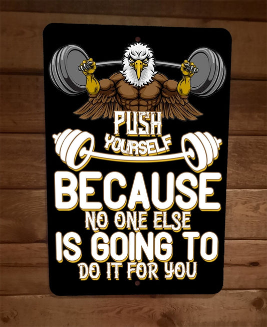 Push Yourself No One Else Eagle Exercise Motivation 8x12 Metal Wall Sign Poster