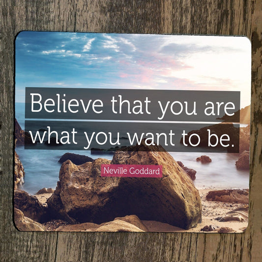 Mouse Pad Believe that You Are What You Want To Be Quote Neville Goddard