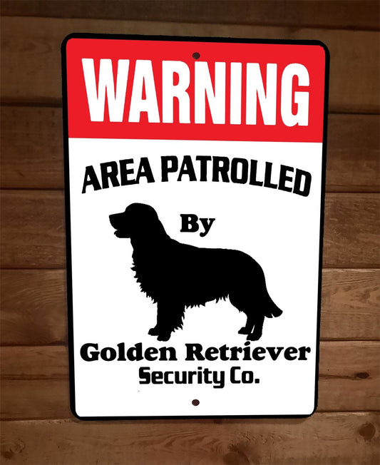 Warning Area Patrolled Golden Retriever Dog Security 8x12 Metal Wall Animal Sign