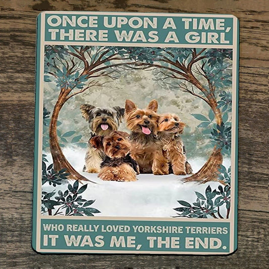 Mouse Pad Once Upon a Time There was a Girl who Loved Yorkshire Terriers Dogs