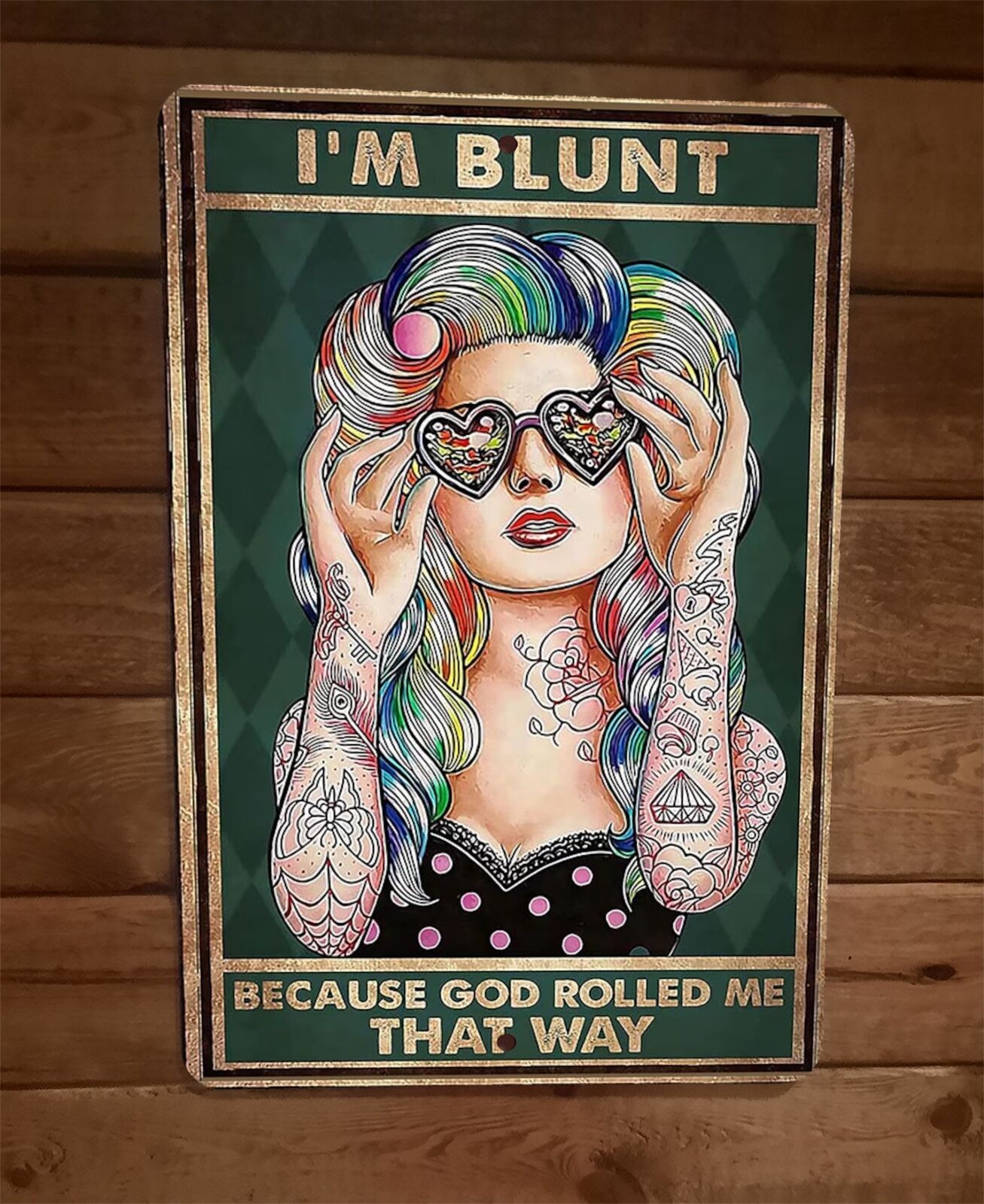 Im Blunt Because God Rolled Me That Way 8x12 Metal Wall Sign Poster