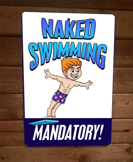 Naked Swimming Mandatory 8x12 Metal Wall Sign Poster