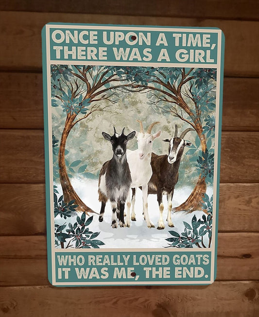 Once Upon a Time a Girl Loved Goats 8x12 Metal Wall Sign Animal Poster