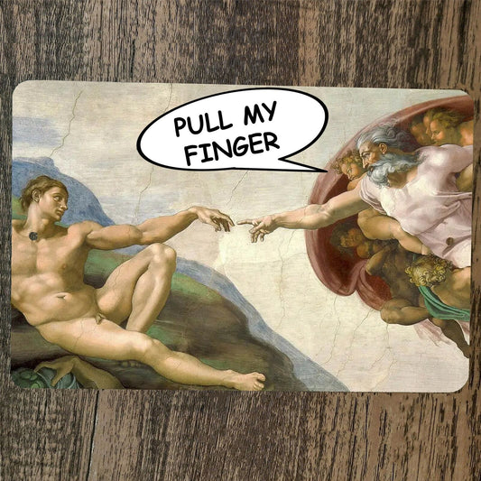 Creation of Man Pull My Finger 8x12 Metal Wall Sign