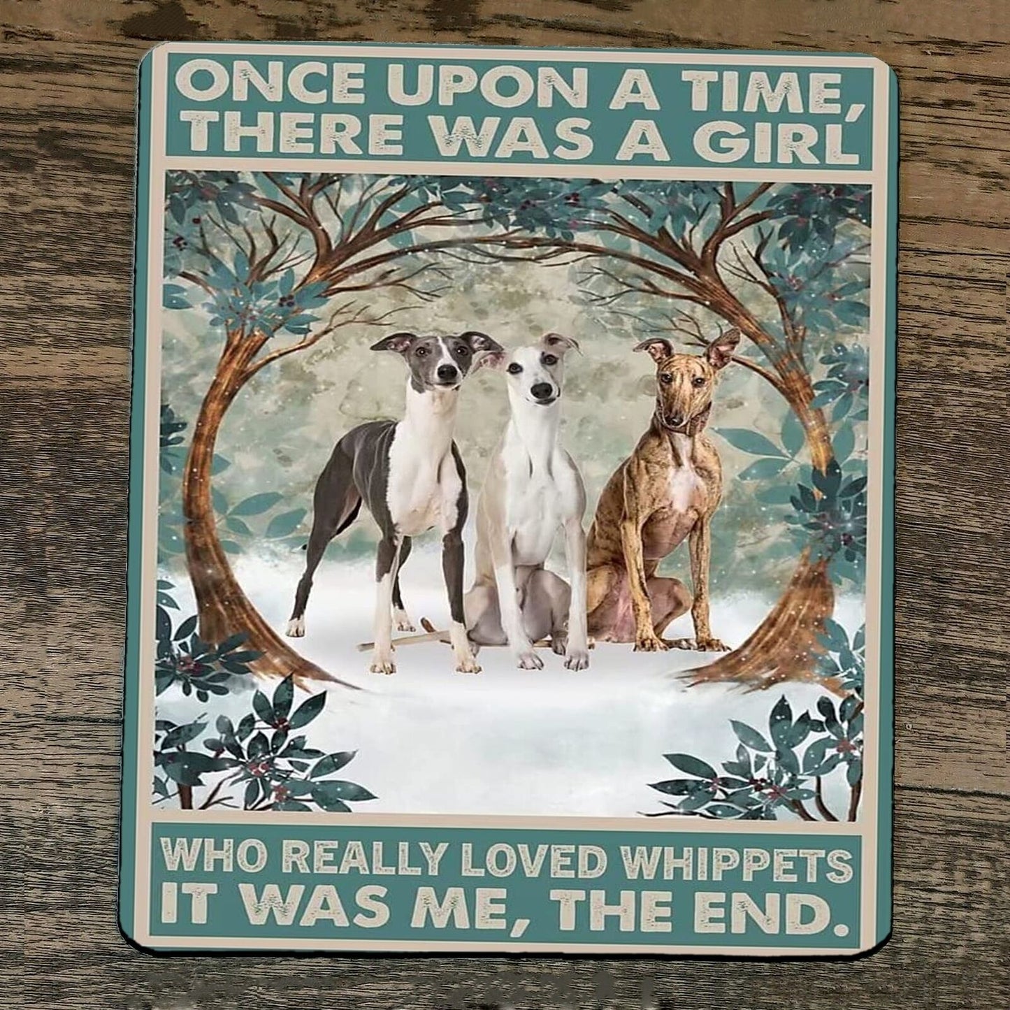 Mouse Pad Once Upon a Time There was a Girl who Really Loved Whippets Dogs