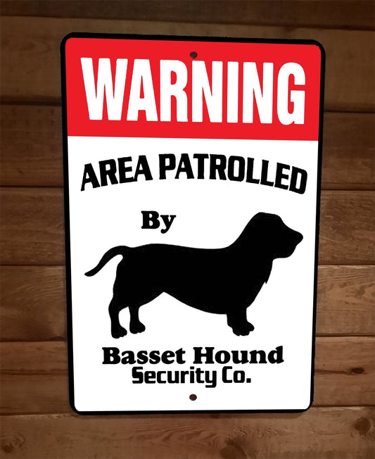 Warning Area Patrolled Basset Hound Security 8x12 Metal Wall Animal Dog Sign