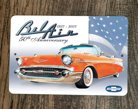 1957-2007 Bel Air 50th Anniversary Chevy Chevrolet 8x12 Metal Wall Garage Sign