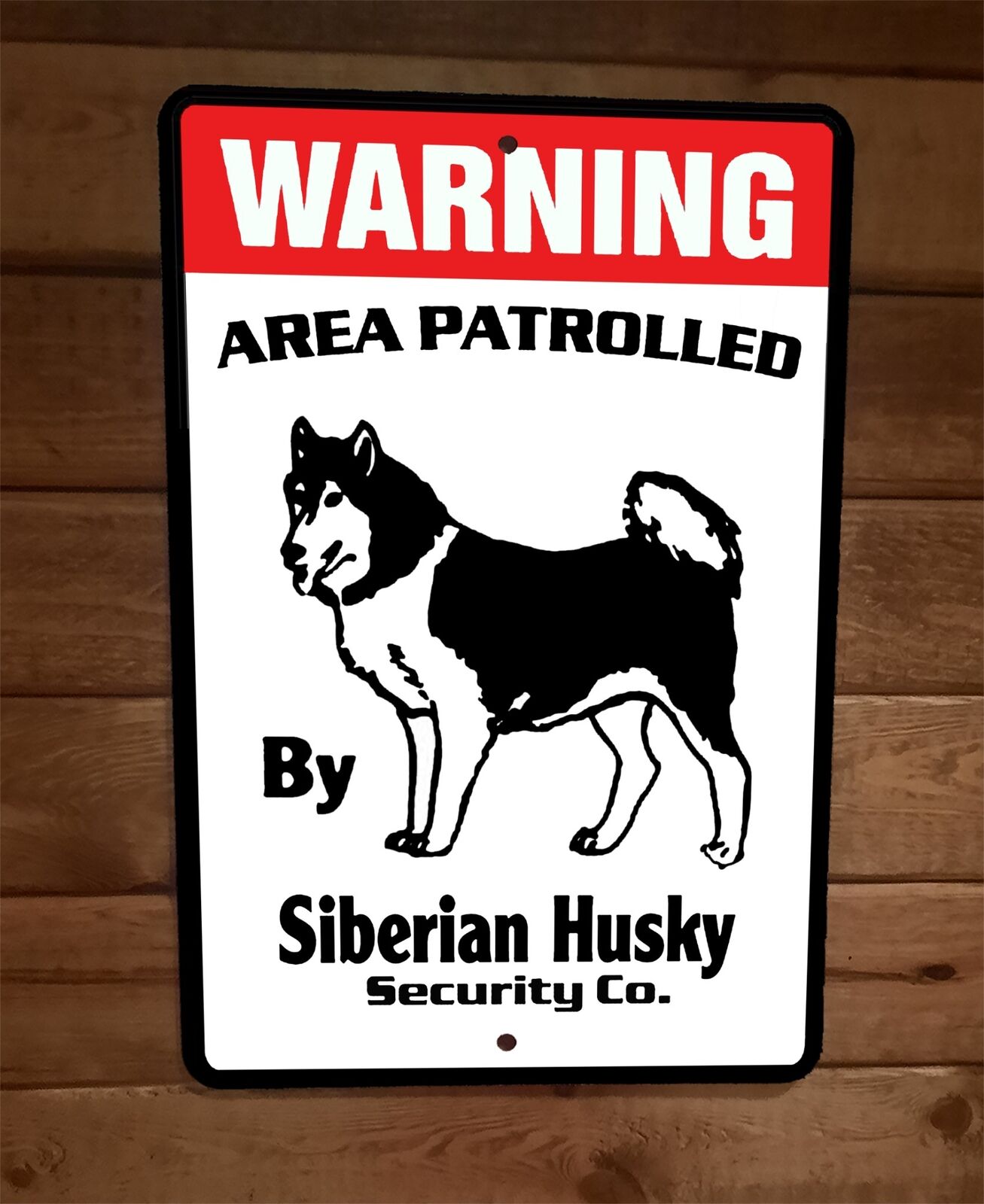 Warning Area Patrolled Siberian Husky Security 8x12 Metal Wall Animal Dog Sign