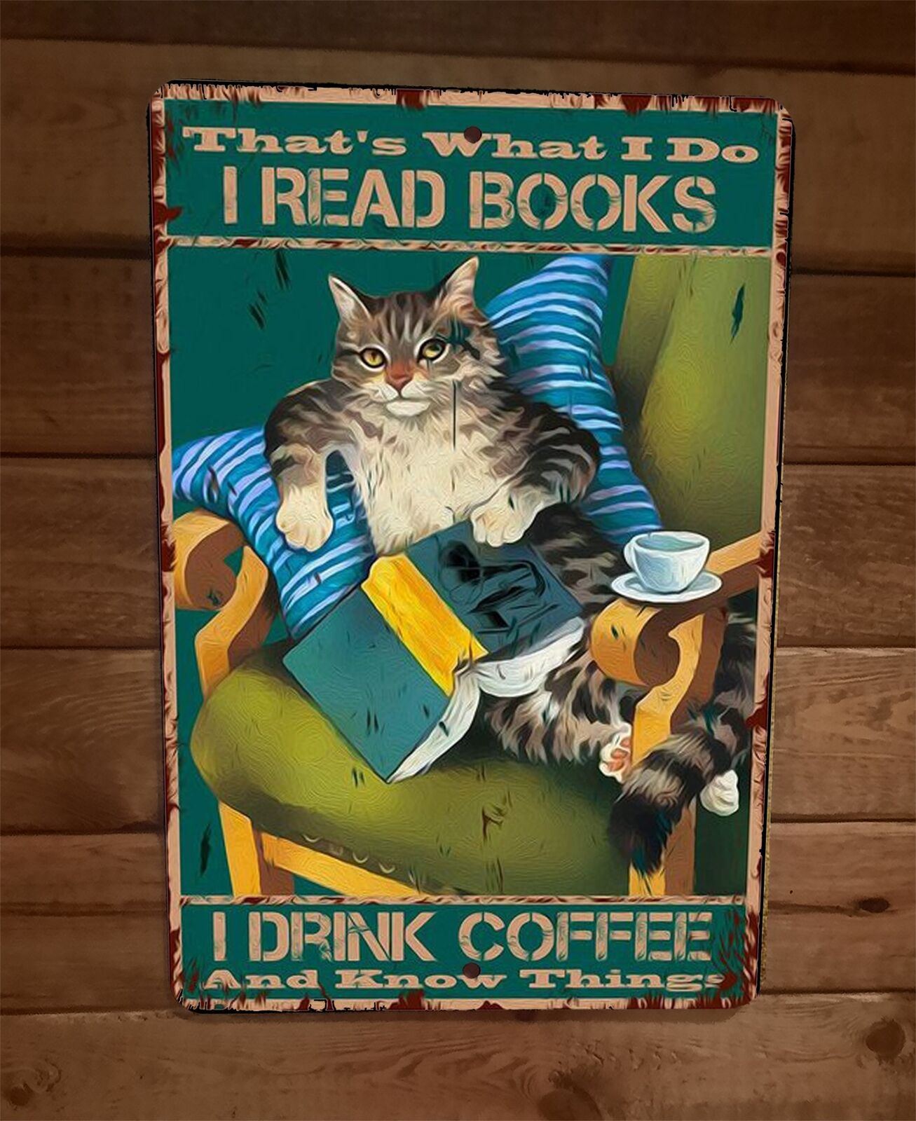 Thats What I do Read Books Drink Coffee Know Things Cat 8x12 Animal Wall Sign