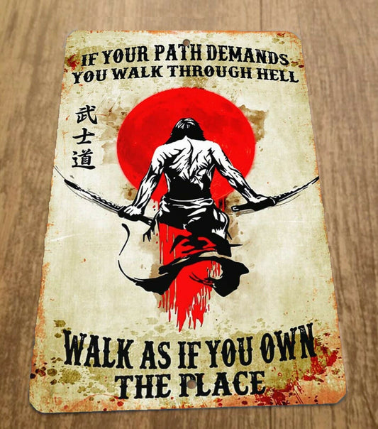 If Your Path Demands You Walk Through Hell 8x12 Metal Wall Sign Quotes Phrases