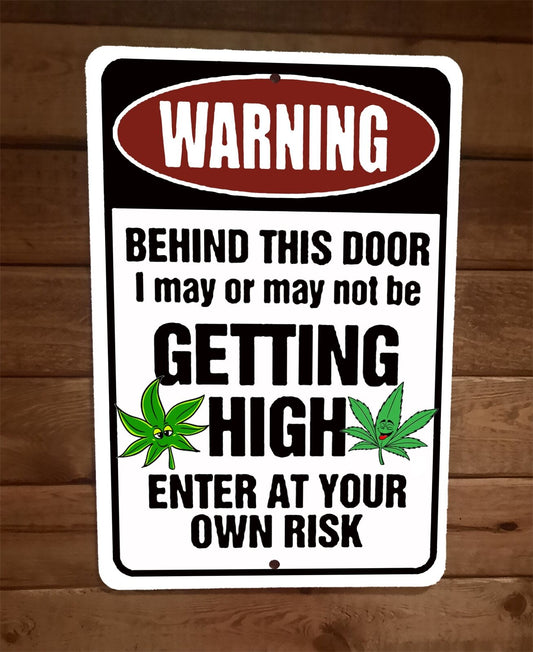 Warning I May Be Getting High 8x12 Metal Wall Sign 420 Mary Jane