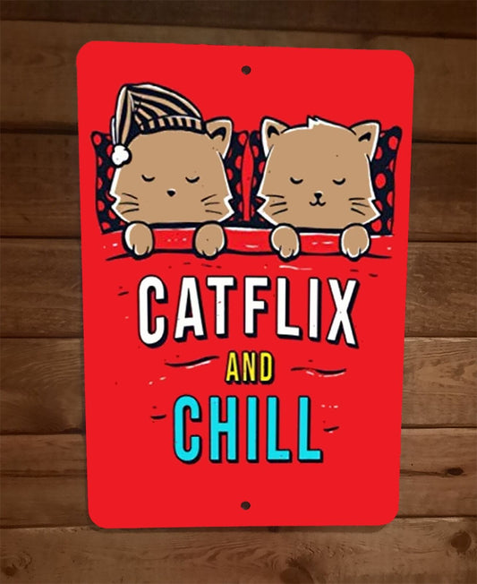 Catflix and Chill Cute 8x12 Metal Wall Sign Animal Poster