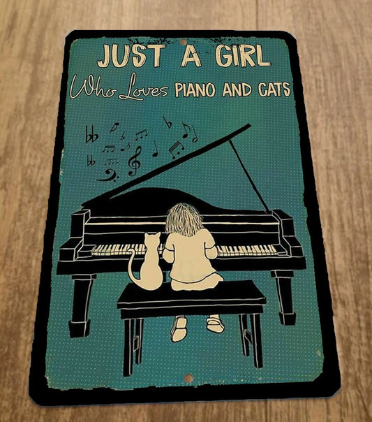 Just a Girl Who Loves Piano and Cats 8x12 Metal Wall Animal Lover Sign