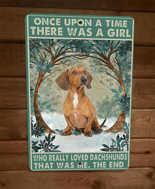 Once Upon a Time Girl Loved Dachshund Wiener Dogs 8x12 Metal Wall Animal Sign