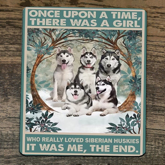 Mouse Pad Once Upon a Time There was Girl who Really Loved Siberian Huskies Dogs