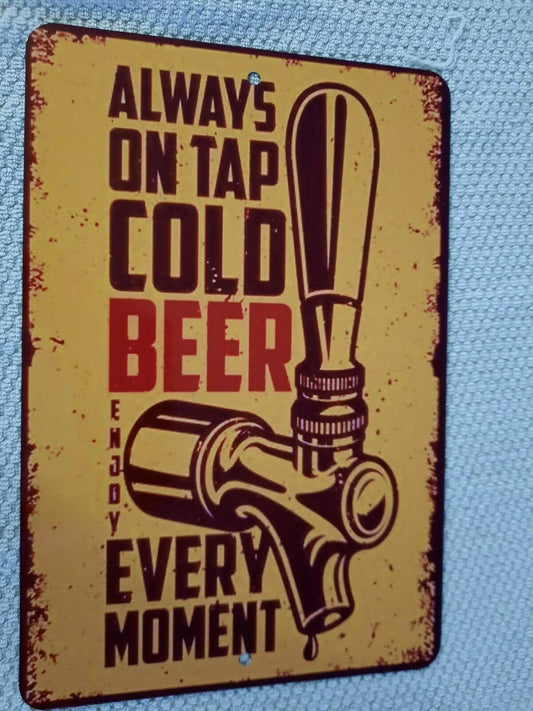 Always on Tap COLD BEER Enjoy Every Moment 8x12 Metal Wall Bar Sign