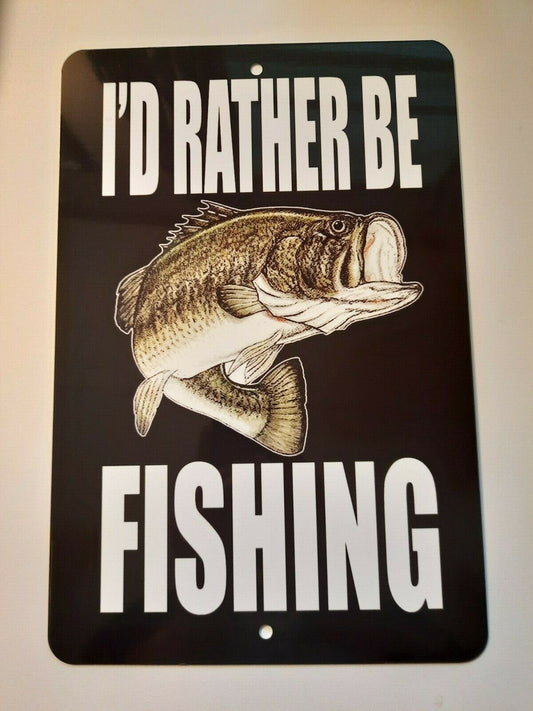 Id Rather Be Fishing 8x12 Metal Wall Sign Man Cave Garage Poster Great Outdoors