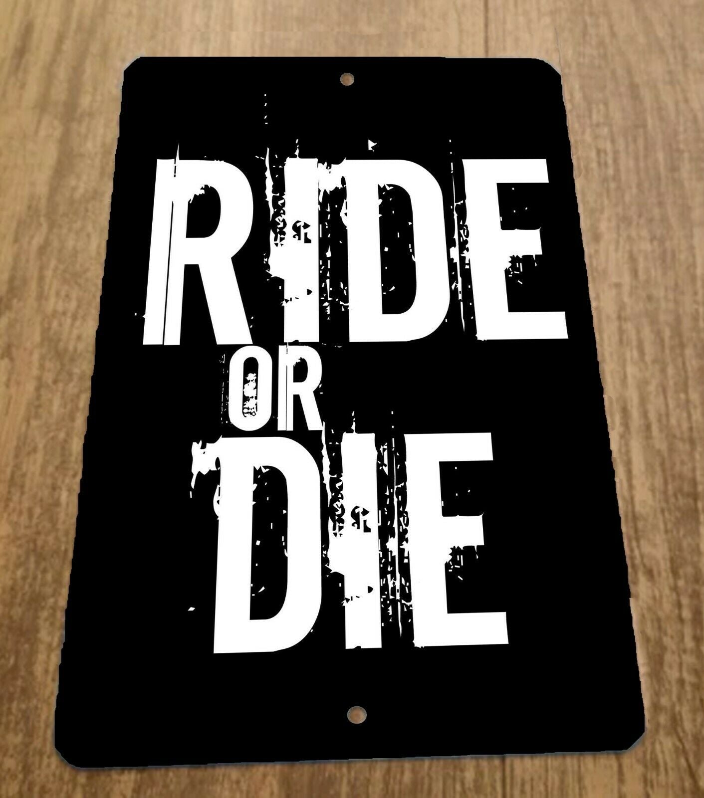 Ride or Die 8x12 Metal Wall Sign Garage Poster Motorcycle – Sign Junky