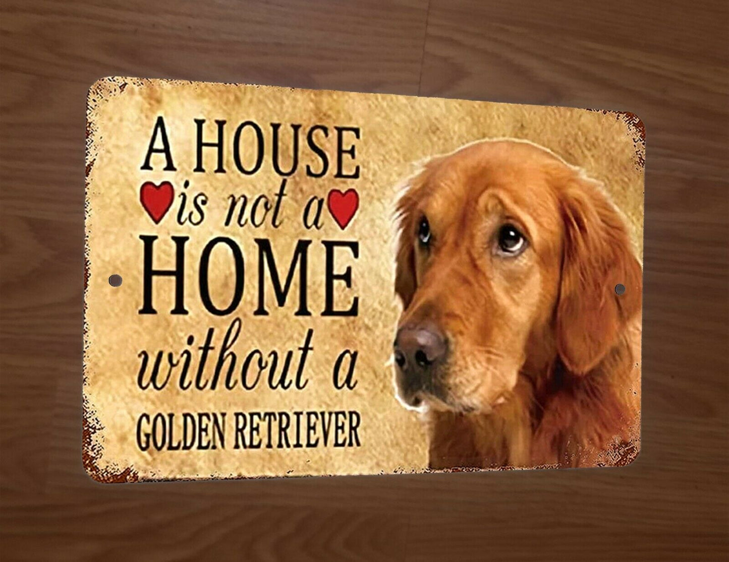 A House is Not a Home Without a Golden Retriever 8x12 Metal Wall Dog Animal Sign