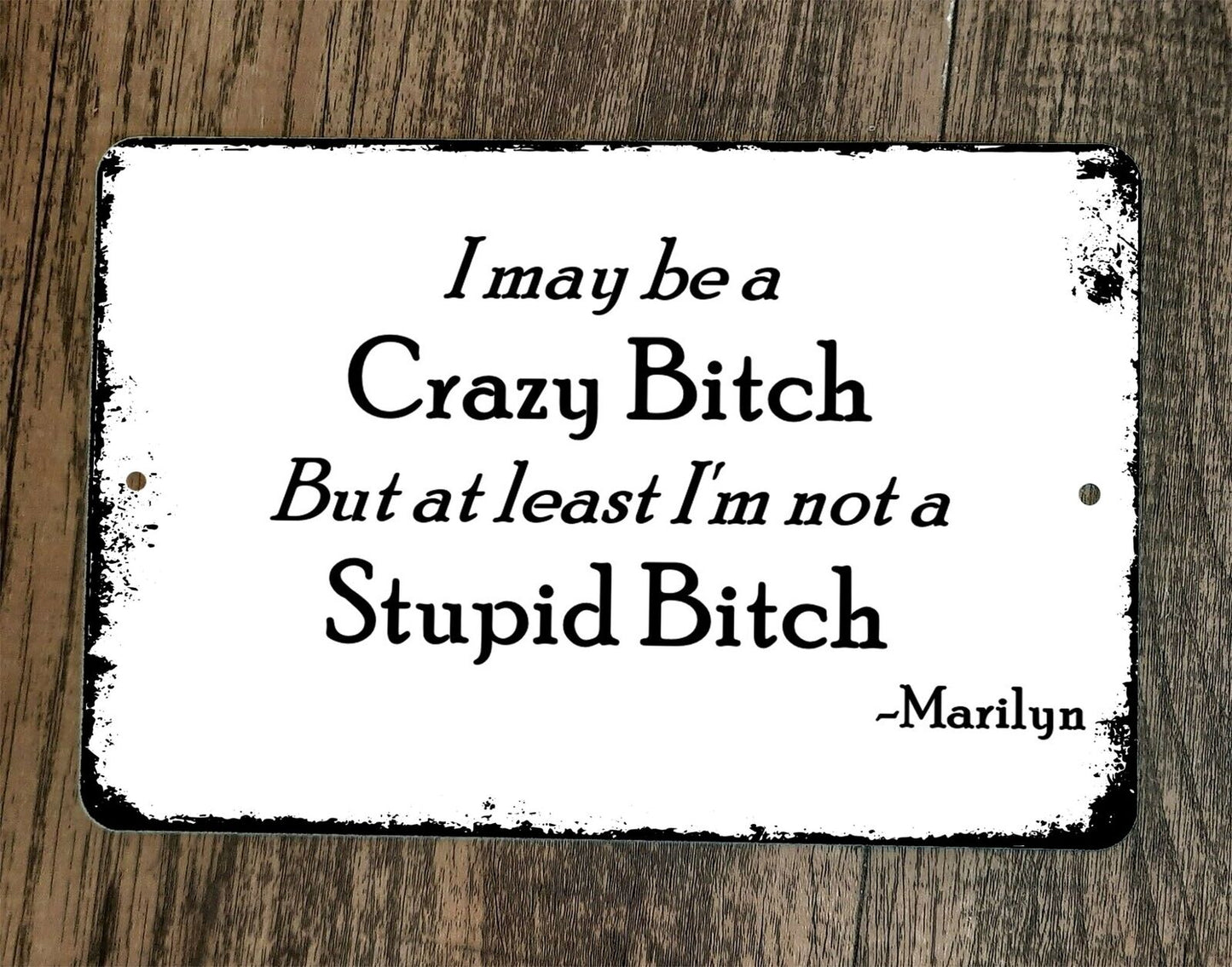 I May Be a Crazy Bitch Marilyn Quote 8x12 Metal Wall Sign Poster